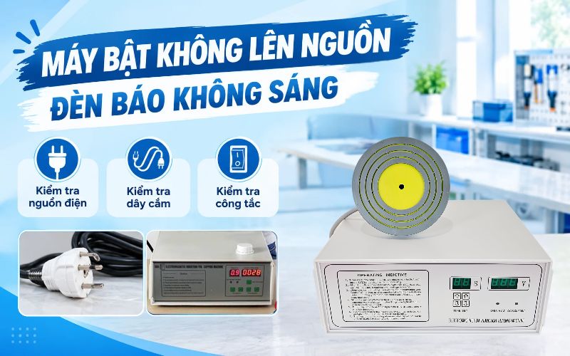 Máy bật không lên nguồn hoặc đèn báo không sáng