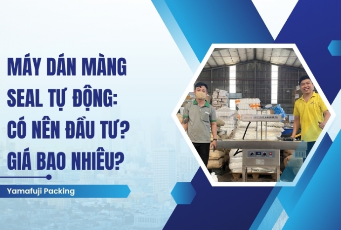 Máy dán màng seal tự động: Có nên đầu tư? Giá bao nhiêu?