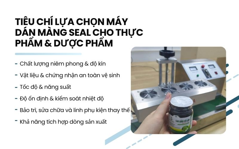Tiêu chí lựa chọn máy dán màng seal cho thực phẩm & dược phẩm