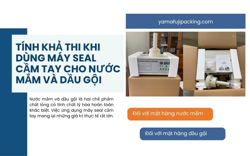 Tính khả thi khi dùng máy seal cầm tay cho nước mắm, dầu gội