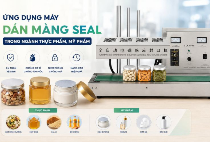 Ứng dụng máy dán màng seal trong ngành thực phẩm, mỹ phẩm