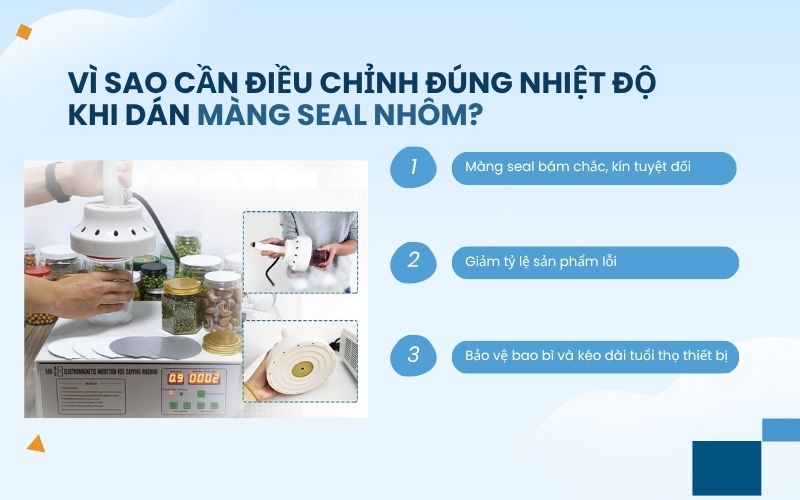 Vì sao cần điều chỉnh đúng nhiệt độ khi dán màng seal nhôm?
