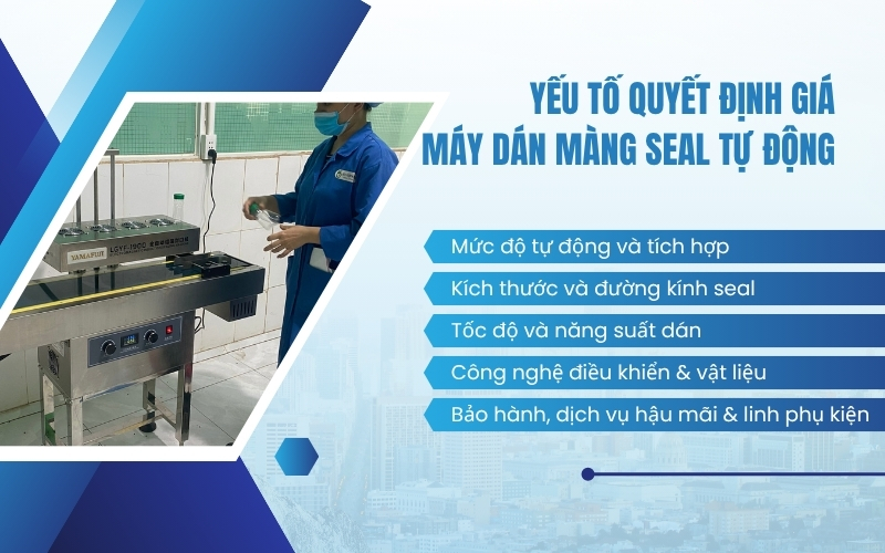 Yếu tố quyết định giá máy dán màng seal tự động