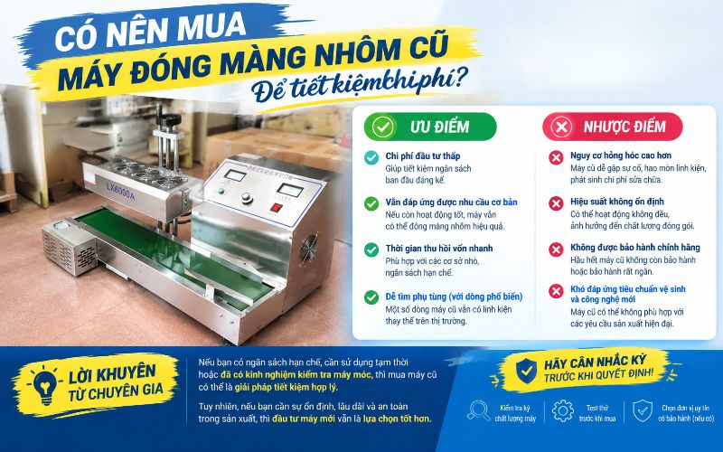 Có nên mua máy đóng màng nhôm cũ để tiết kiệm chi phí?
