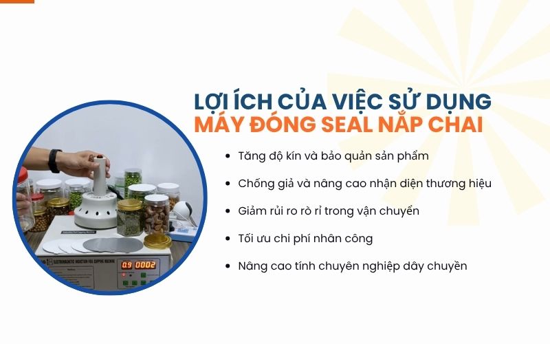 Lợi ích của việc sử dụng máy đóng seal nắp chai