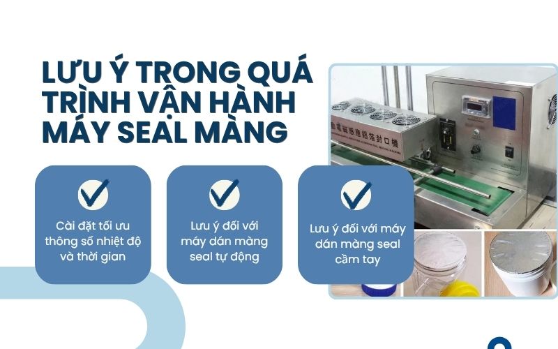 Lưu ý trong quá trình vận hành máy seal màng