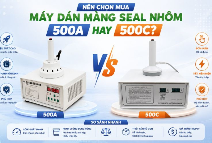 Nên chọn mua máy dán màng seal nhôm 500A hay 500C