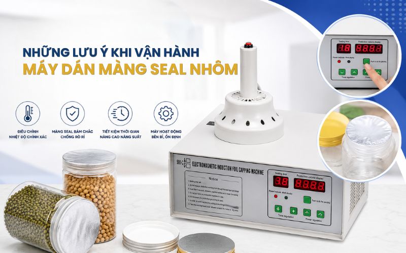 Những lưu ý khi vận hành máy dán màng seal nhôm