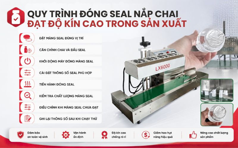 Quy trình đóng seal nắp chai đạt độ kín cao trong sản xuất