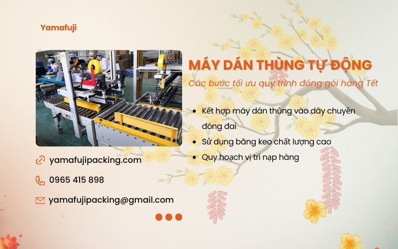 Các bước tối ưu quy trình đóng gói hàng Tết bằng máy dán thùng tự động 