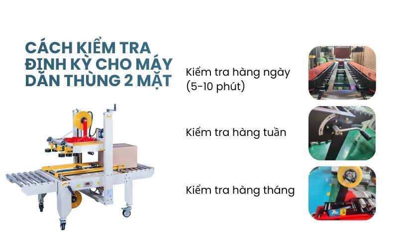 Cách kiểm tra định kỳ cho máy dán thùng 2 mặt