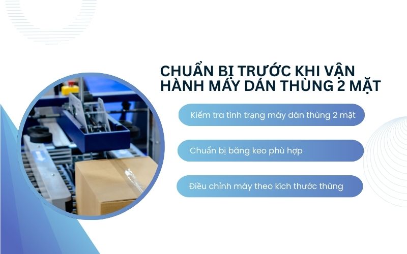 Chuẩn bị trước khi vận hành máy dán thùng 2 mặt 