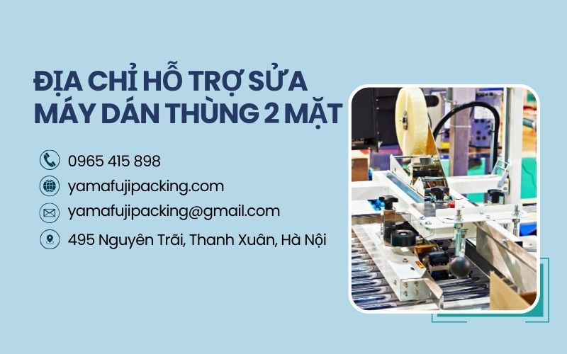 Địa chỉ hỗ trợ sửa máy dán thùng 2 mặt
