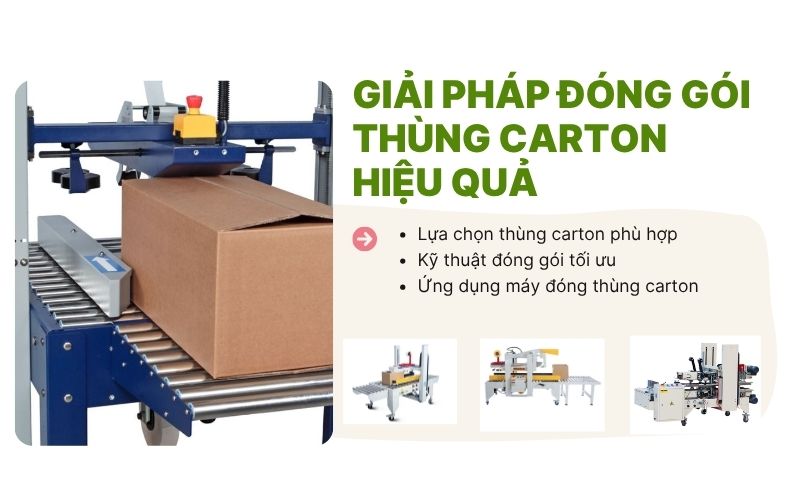 Giải pháp đóng gói thùng carton hiệu quả