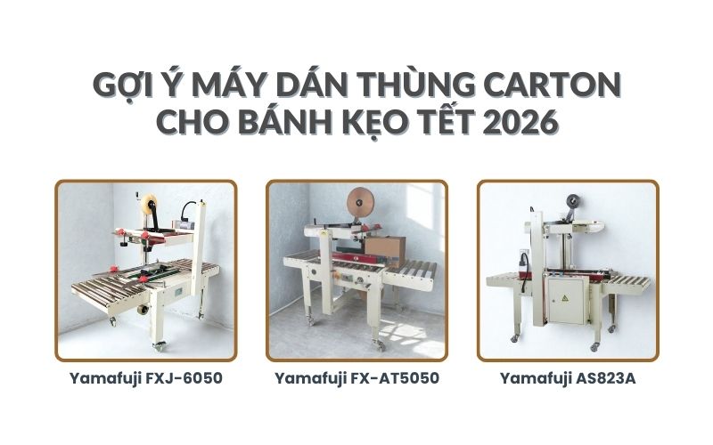 Gợi ý máy dán thùng carton cho bánh kẹo Tết 2026
