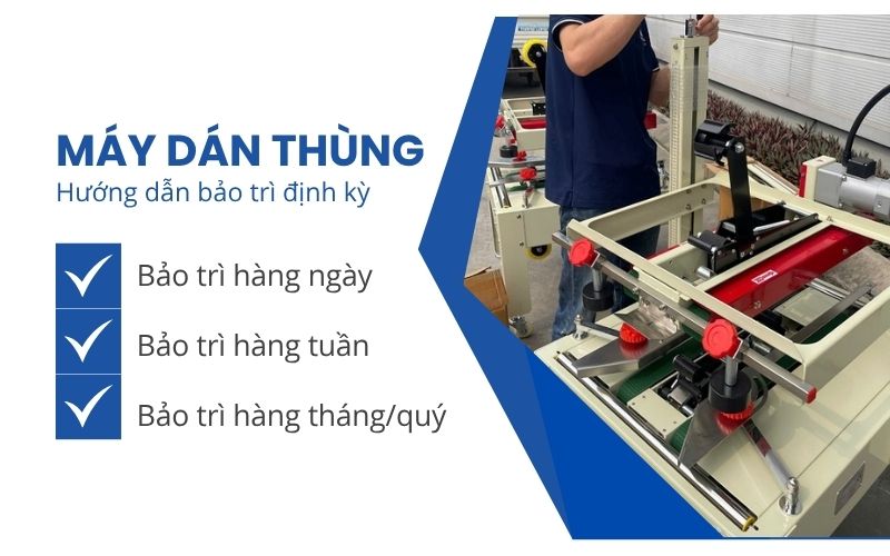 Hướng dẫn bảo trì định kỳ máy dán thùng
