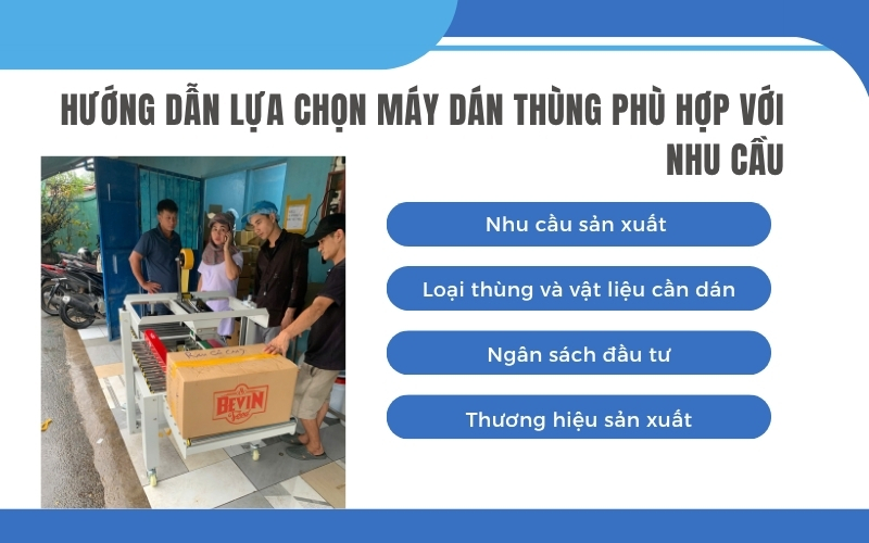 Hướng dẫn lựa chọn máy dán thùng phù hợp với nhu cầu
