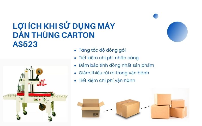 Lợi ích khi sử dụng máy dán thùng carton AS523
