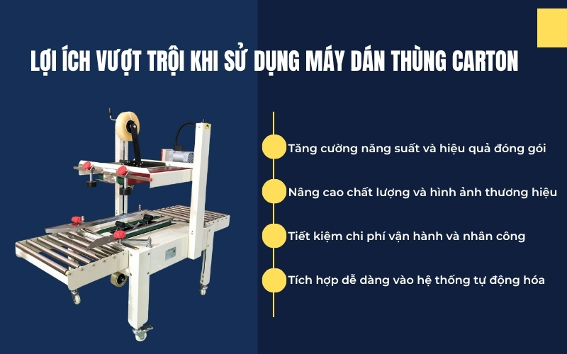 Lợi ích vượt trội khi sử dụng máy dán thùng carton