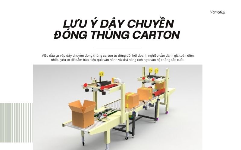 Lưu ý khi lựa chọn dây chuyền đóng thùng carton 