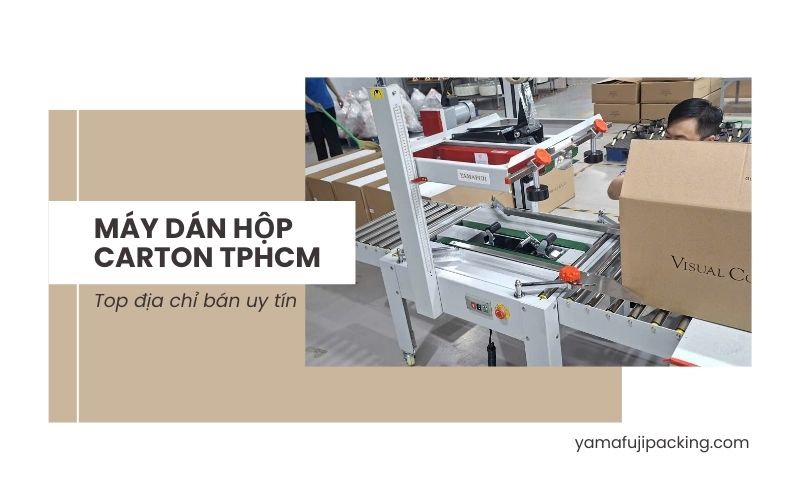 Máy dán hộp carton TPHCM: Top địa chỉ bán uy tín