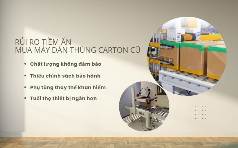 Một số rủi ro tiềm ẩn khi mua máy dán thùng carton cũ