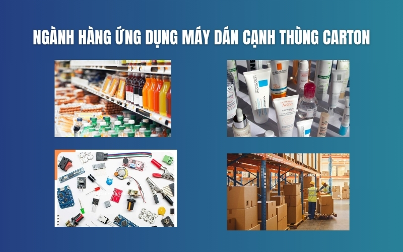 Ngành hàng ứng dụng máy dán cạnh thùng carton