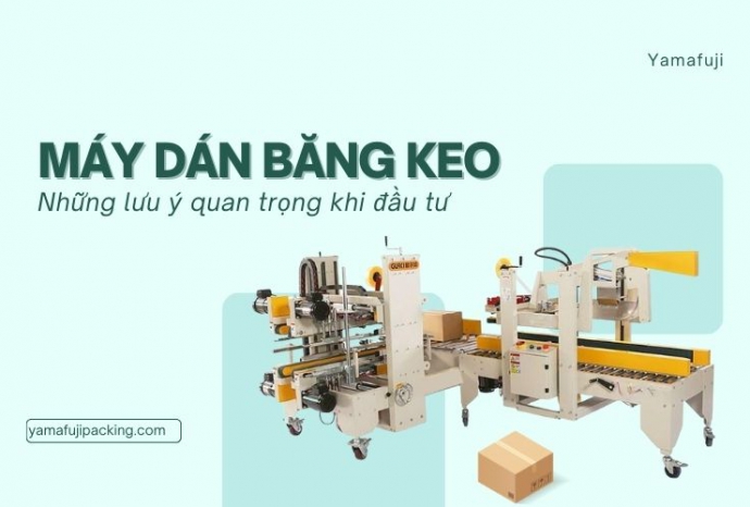 Những lưu ý quan trọng khi đầu tư máy dán băng keo