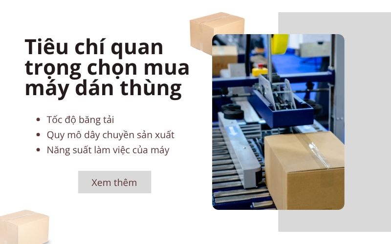 Tiêu chí quan trọng khi chọn mua máy dán thùng 