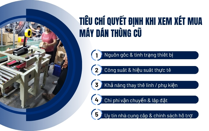 Tiêu chí quyết định khi xem xét mua máy dán thùng cũ