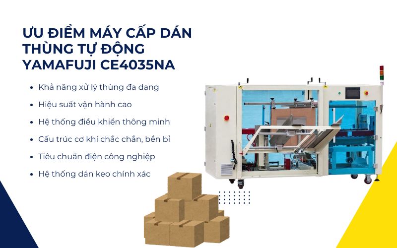 Ưu điểm máy cấp dán thùng tự động Yamafuji CE4035NA 