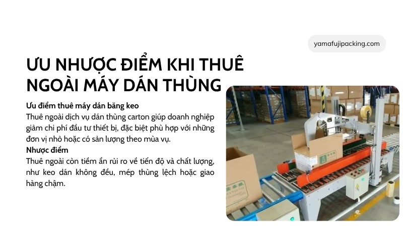 Ưu nhược điểm khi thuê ngoài máy dán thùng