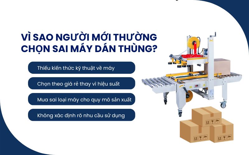 Vì sao người mới thường chọn sai máy dán thùng?