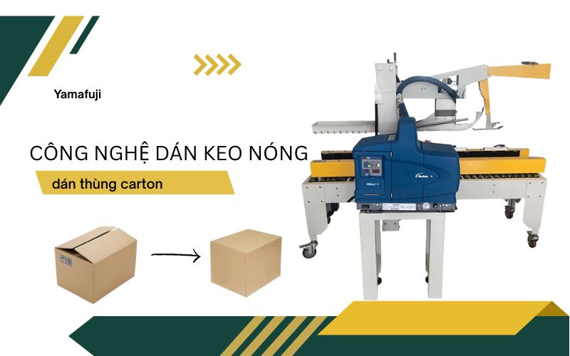 công nghệ dán keo nóng trong dán thùng carton