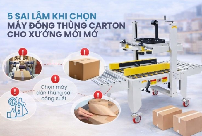 5 Sai lầm khi chọn máy đóng thùng carton cho xưởng mới mở