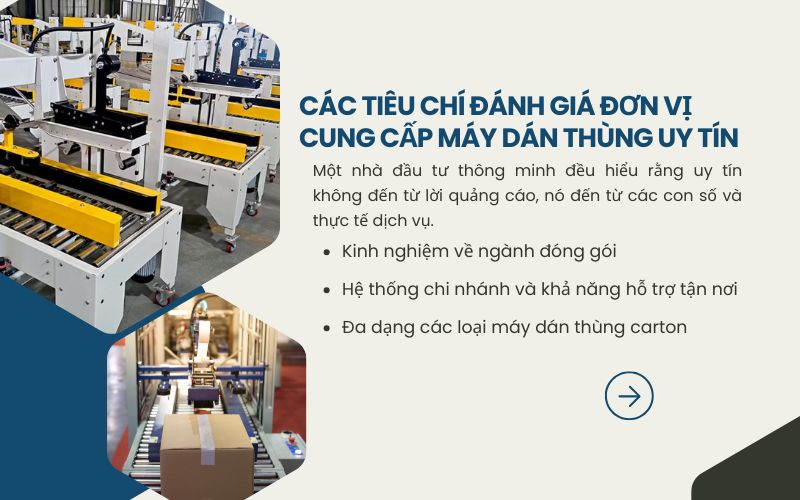 Các tiêu chí đánh giá đơn vị cung cấp máy dán thùng uy tín