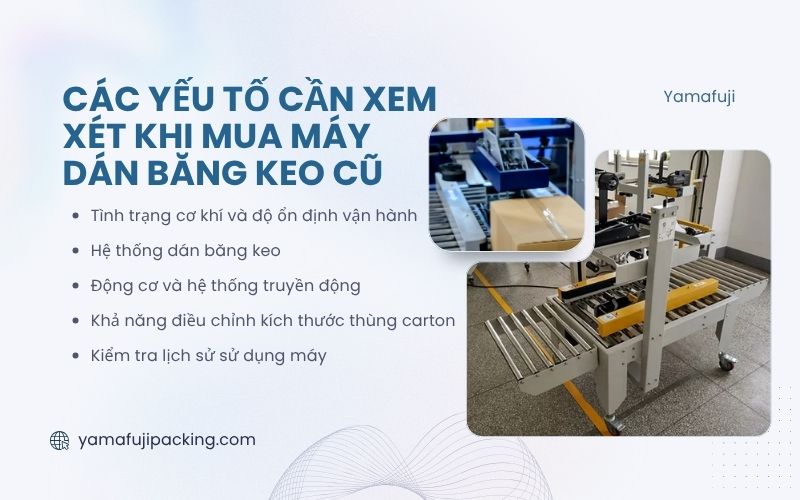 Các yếu tố cần xem xét khi mua máy dán băng keo thùng carton cũ