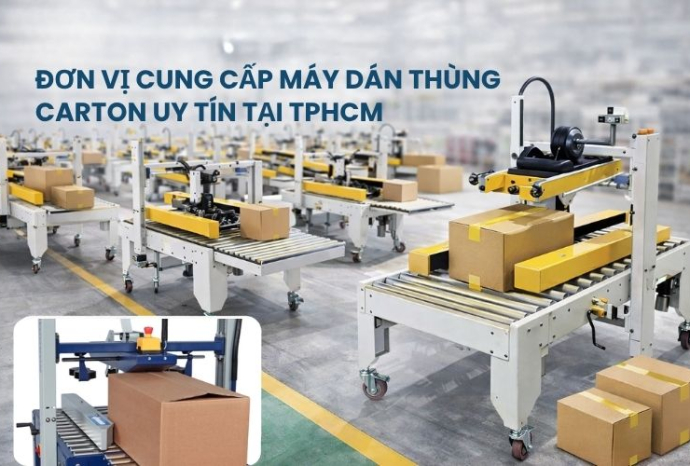 Đơn vị cung cấp máy dán thùng carton uy tín tại TPHCM