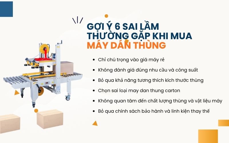 Gợi ý 6 sai lầm thường gặp khi mua máy dán thùng 
