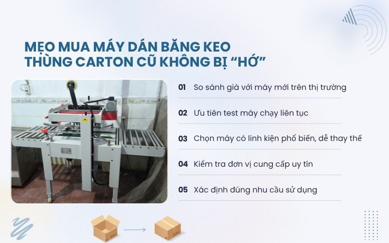 Mẹo mua máy dán băng keo thùng carton cũ không bị “hớ”