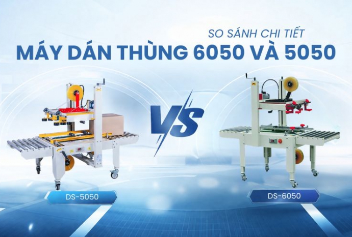 Sự khác biệt máy dán thùng 6050 hay 5050 - So sánh chi tiết