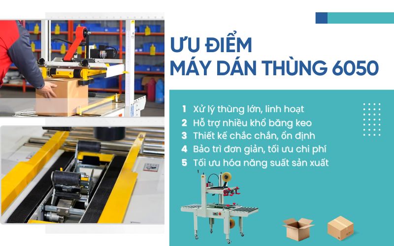Ưu điểm máy dán thùng 6050 