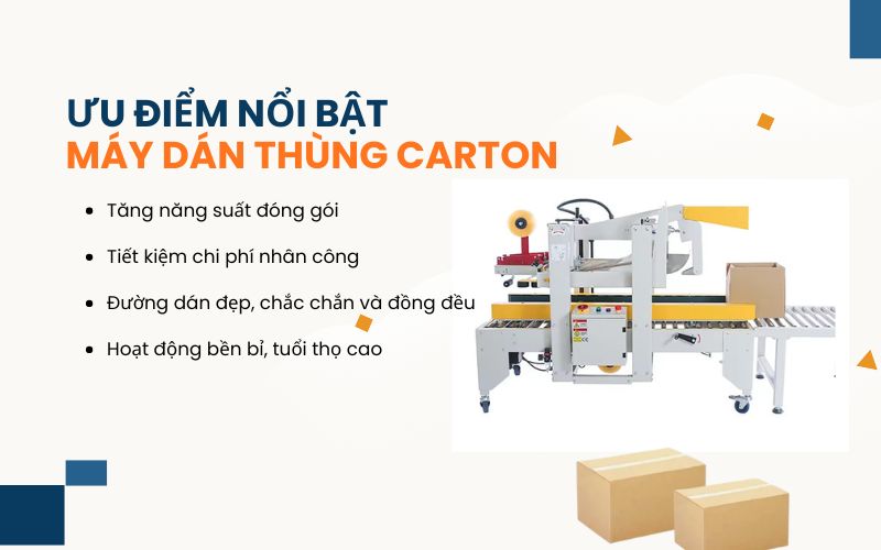 Ưu điểm nổi bật của máy dán thùng carton 