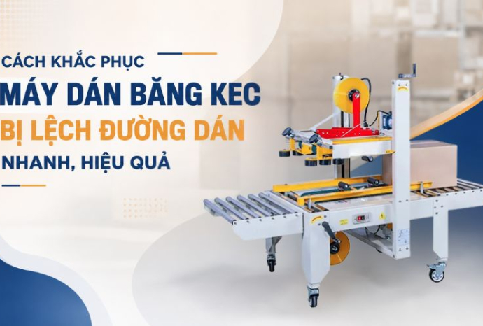 Cách khắc phục máy dán băng keo bị lệch đường dán nhanh, hiệu quả