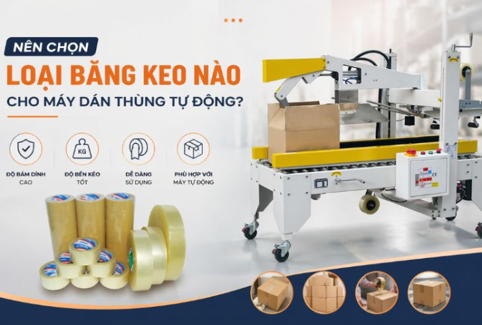 Nên chọn loại băng keo nào cho máy dán thùng tự động