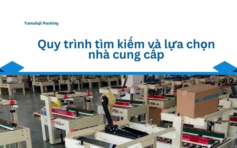 Quy trình tìm kiếm và lựa chọn nhà cung cấp