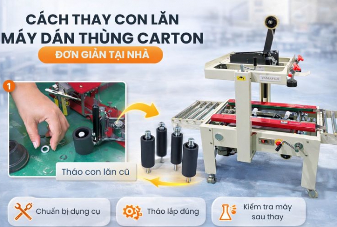 Kinh nghiệm thay con lăn máy dán thùng carton đơn giản tại nhà