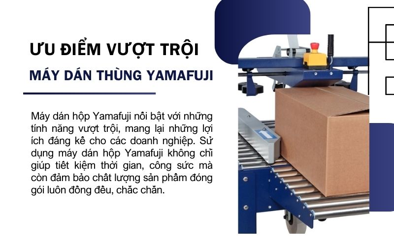 Ưu điểm vượt trội của máy dán thùng Yamafuji 