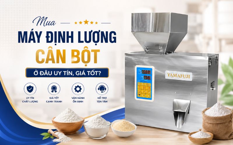 Mua máy định lượng cân bột ở đâu uy tín, giá tốt?