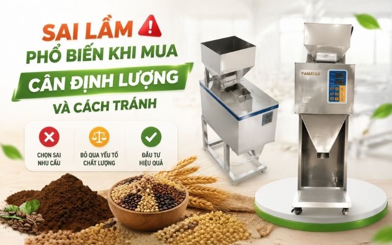 Sai lầm phổ biến khi mua cân định lượng và cách tránh